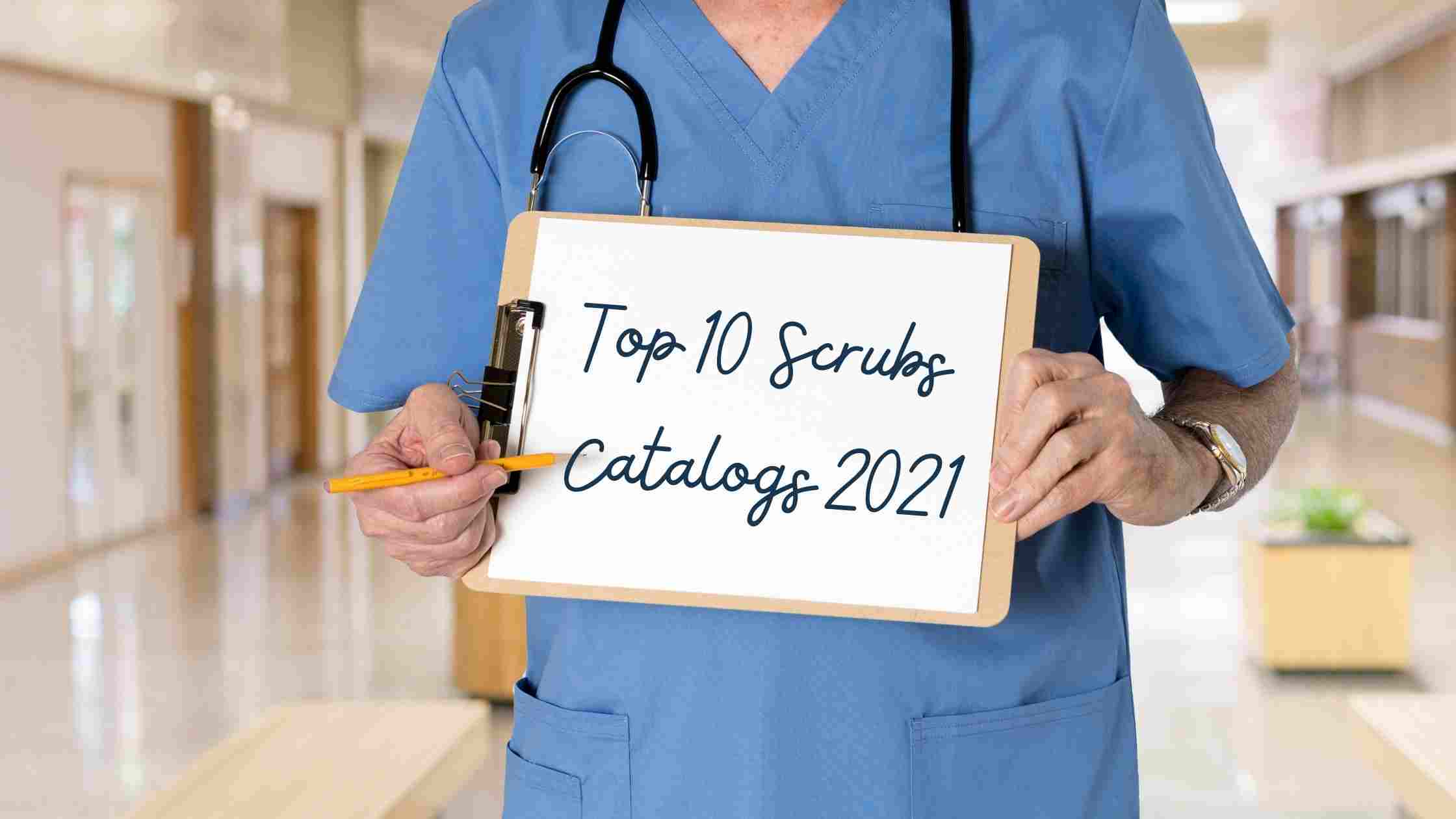 Top 10 Scrubs Catalogs 2021